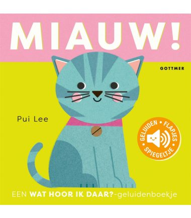 Wat hoor ik daar? Miauw!